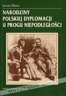 Narodziny polskiej dyplomacji u progu niepodległości