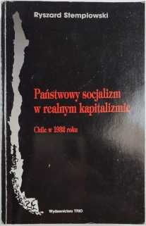 Państwowy socjalizm w realnym kapitalizmie. Chile w 1932 roku