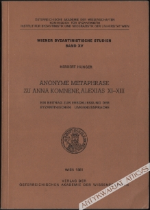 Anonyme Metaphrase zu Anna Komnene, Alexias XI-XIII. Ein Beitrag zur Erschliessung der byzantinischen Umgangsprache