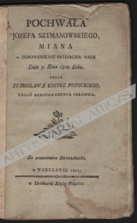 Pochwała Józefa Szymanowskiego, miana w Zgromadzeniu Przyjaciół Nauk, dnia 9. maia 1801 roku