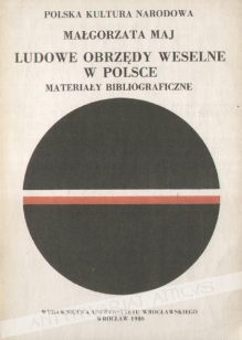 Ludowe obrzędy weselne w Polsce. Materiały bibliograficzne