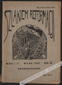 Szlakiem Reformacji. Organ Wileńskiego Kościoła Ewangelicko-Reformowanego. Dwumiesięcznik, rok III (1938), nr 5-6 (17-18)