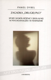 Zagadka \"Drugiej płci\". Spory wokół różnicy seksualnej w psychoanalizie i w feminizmie