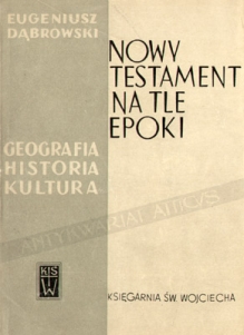Nowy Testament na tle epoki. Geografia-historia-kultura