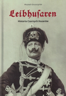 Leibhusaren. Historia Czarnych Huzarów