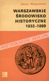 Warszawskie środowisko historyczne 1832-1869