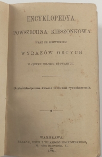 Encyklopedya powszechna kieszonkowa wraz ze słownikiem wyrazów obcych w języku polskim używanych