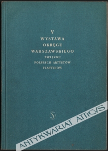 V Wystawa Okręgu Warszawskiego Związku Polskich Artystów Plastyków. Malarstwo, rzeźba, grafika. Listopad-grudzień 1954