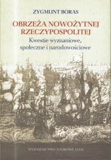 Obrzeża nowożytnej Rzeczypospolitej. Kwestie wyznaniowe, społeczne i narodowościowe