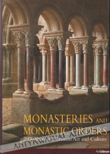 Monasteries and monastic orders. 2000 Years of Christian Art and Culture