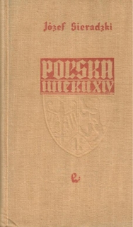 Polska wieku XIV. Studium z czasów Kazimierza Wielkiego
