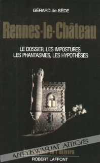 Rennes-le-Chateau. Le dossier, les impostures, les phantasmes, les hypotheses