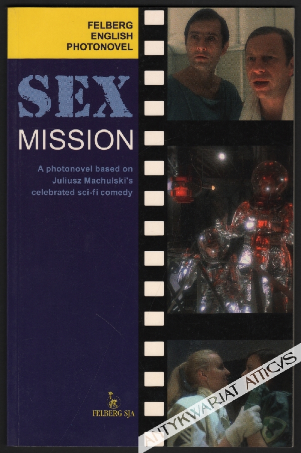 Sex Mission. A photonovel based on Juliusz Machulski's celebrated sci-fi comedy