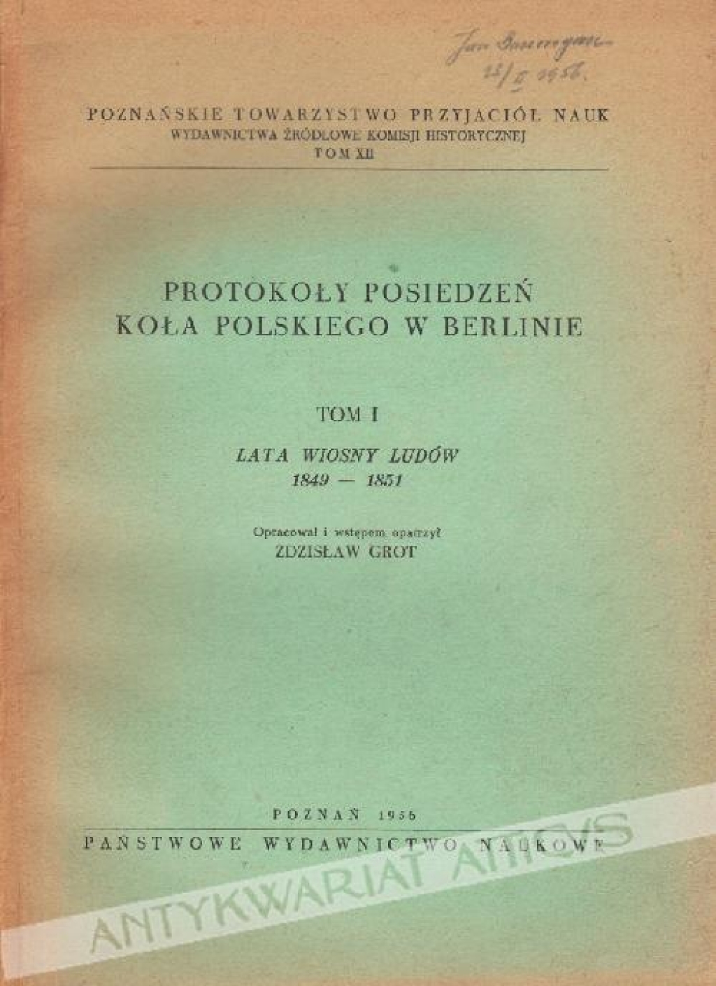 Protokoły Posiedzeń Koła Polskiego w Berlinie, t. I Lata Wiosny Ludów 1849-1851