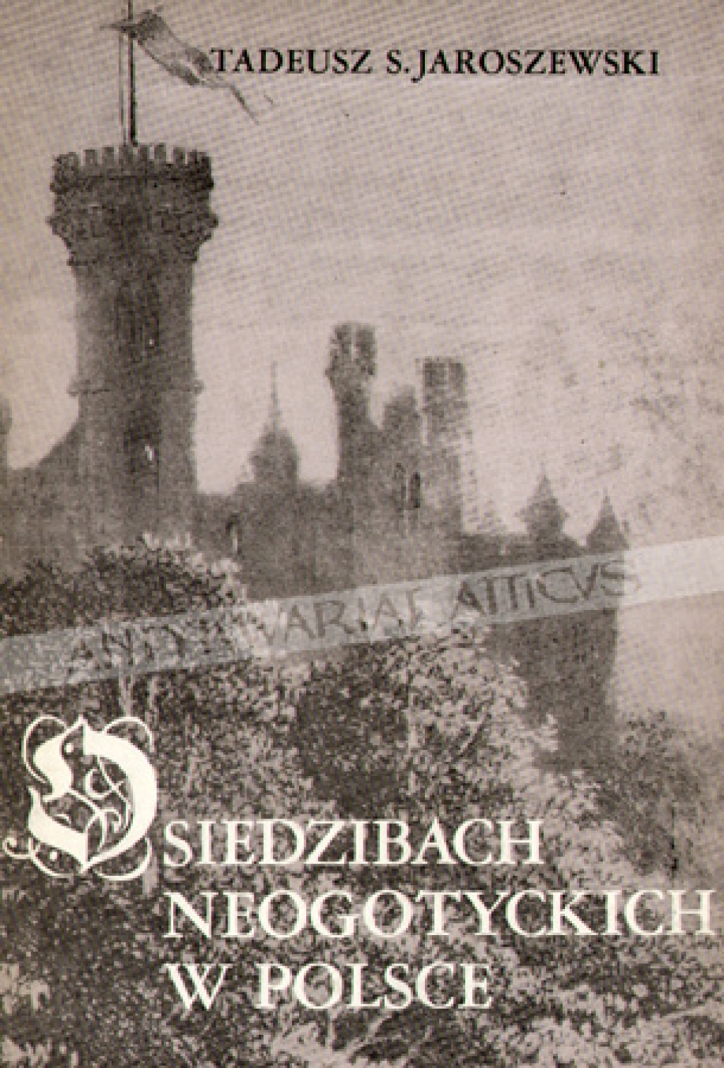 O siedzibach neogotyckich w Polsce  [dedykacja od autora, egz. z księgozbioru prof. A. Ryszkiewicza]