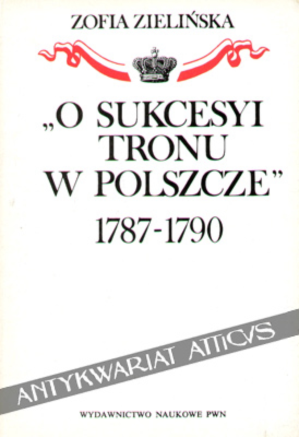 "O sukcesyi tronu w Polszcze" 1787-1790