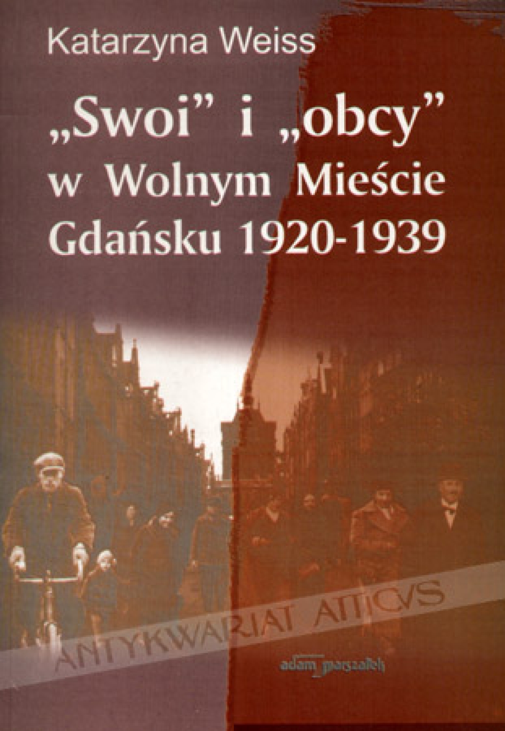 "Swoi" i "obcy" w Wolnym Mieście Gdańsku 1920-1939