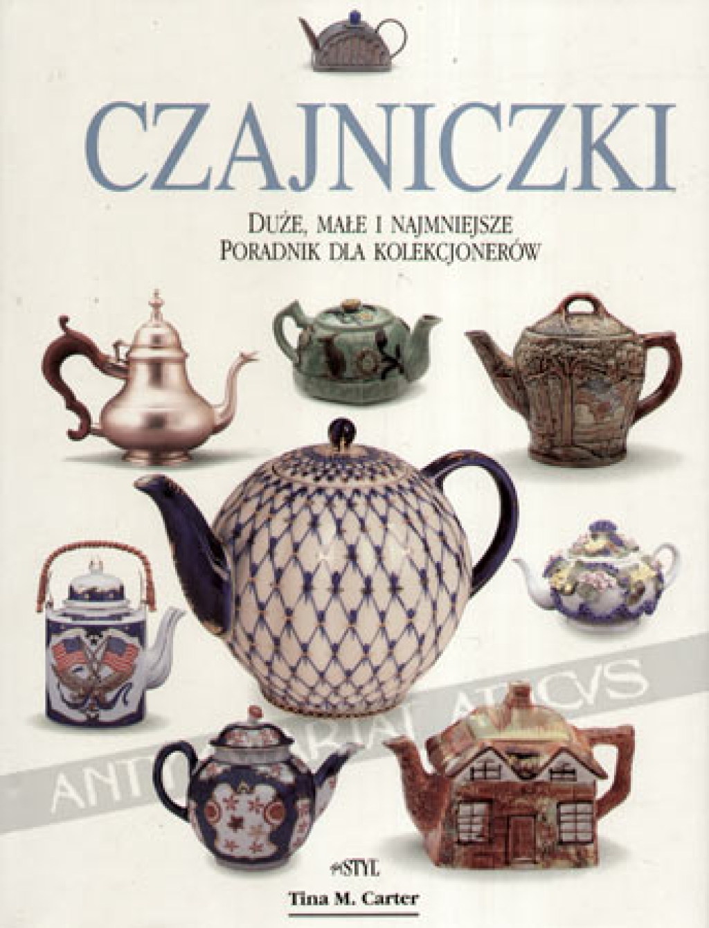 Czajniczki. Duże, małe i najmniejsze. Poradnik dla kolekcjonerów