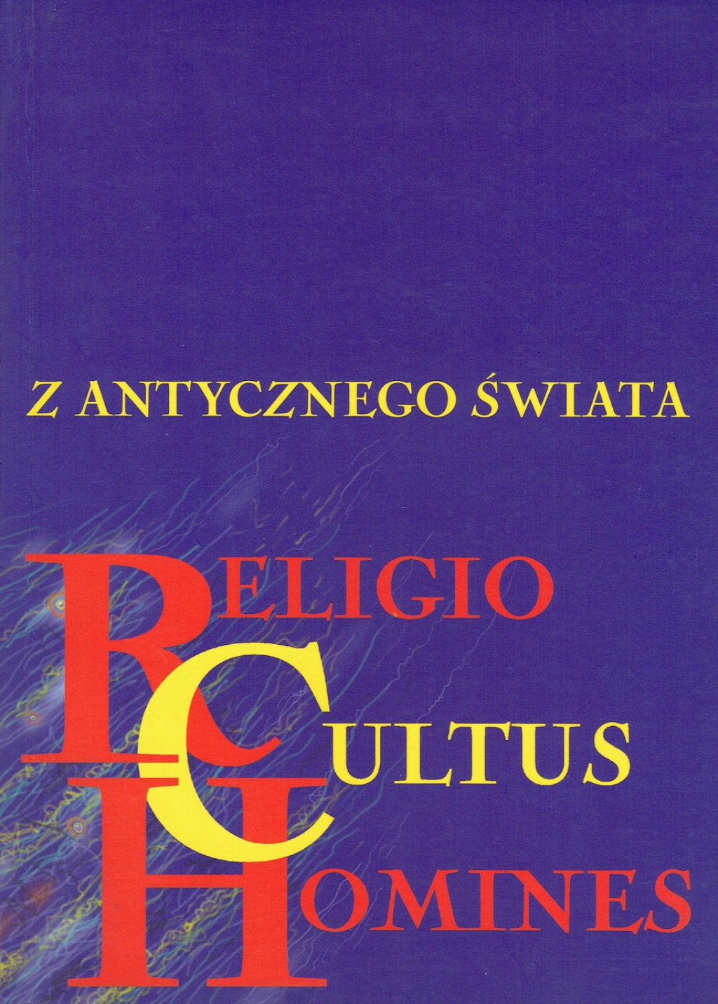 Z antycznego świata. Religio Cultus Homines