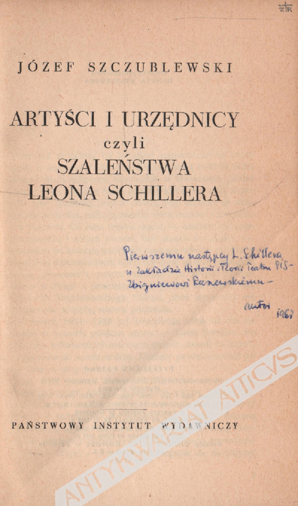 Artyści i urzędnicy czyli szaleństwa Leona Schillera [dedykacja od autora]