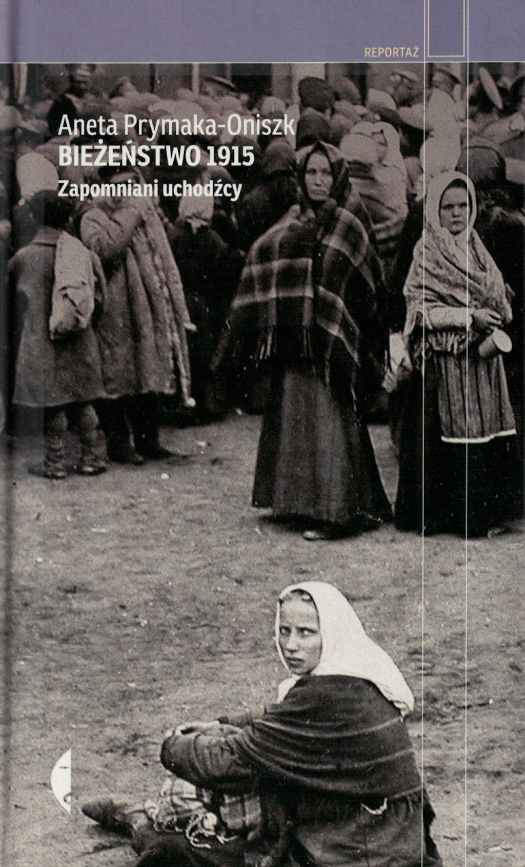 Bieżeństwo 1915. Zapomniani uchodźcy