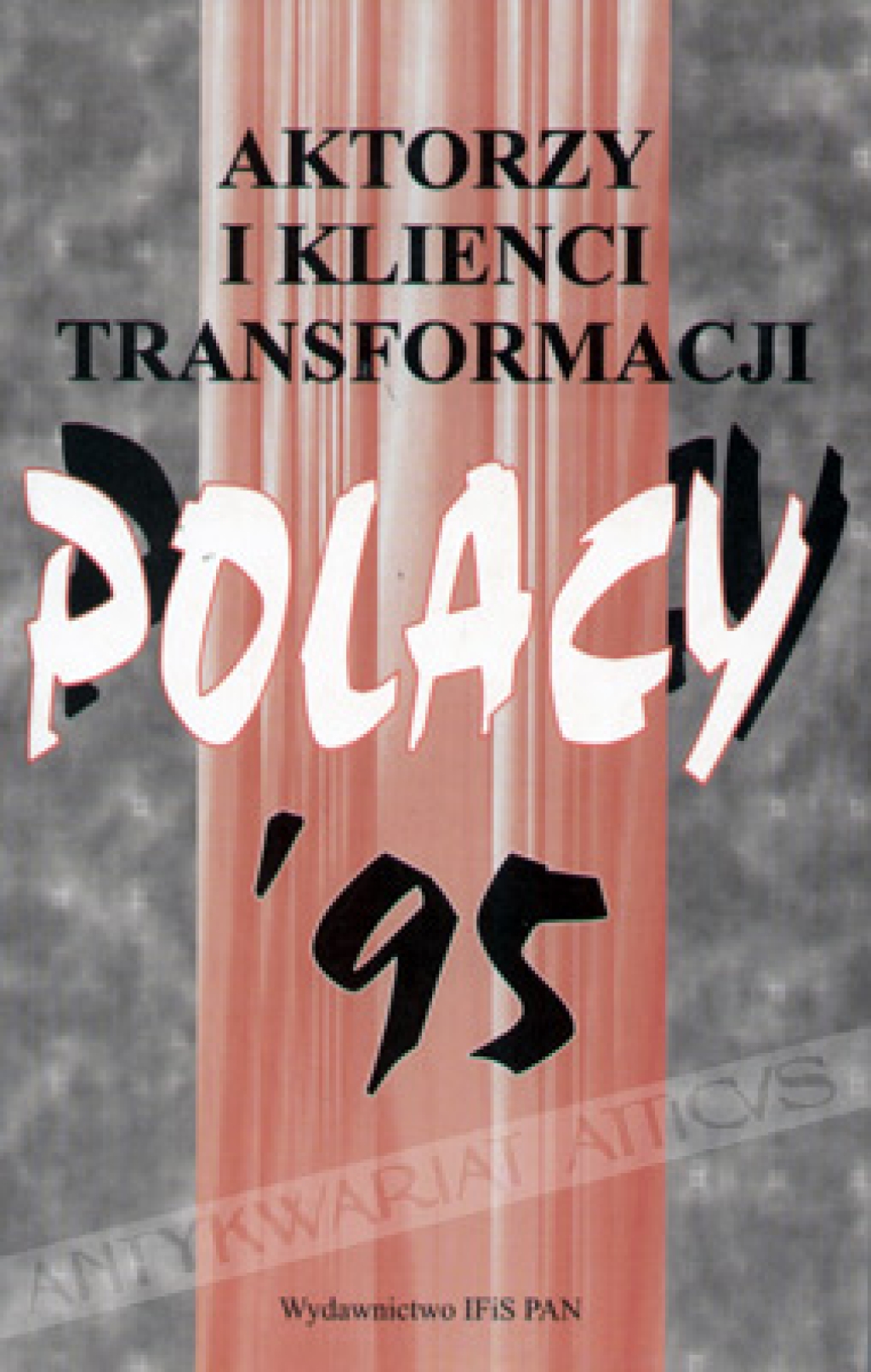 Polacy '95. Aktorzy i klienci transformacji [praca zbiorowa]