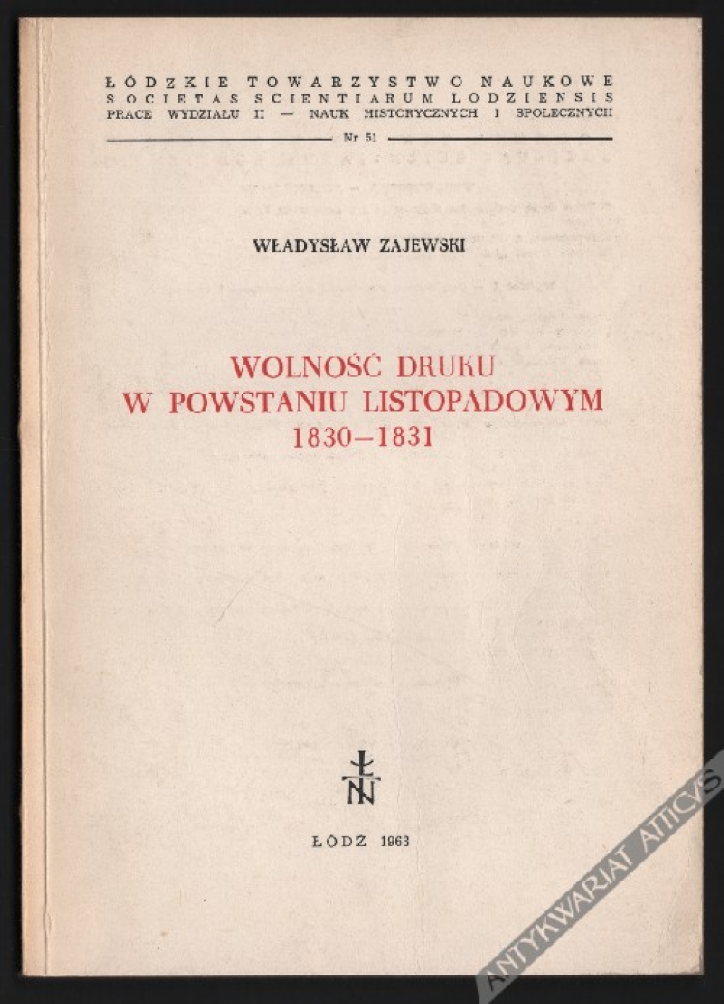 Wolność druku w powstaniu listopadowym 1830-1831 [egz. z księgozbioru Jerzego Łojka]