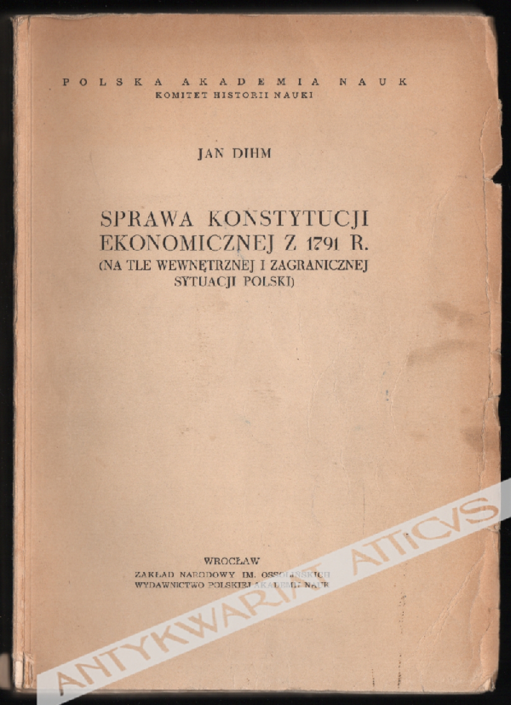 Sprawa konstytucji ekonomicznej z 1791 r. (Na tle wewnętrznej i zagranicznej sytuacji Polski) [egz. z księgozbioru J. Łojka]