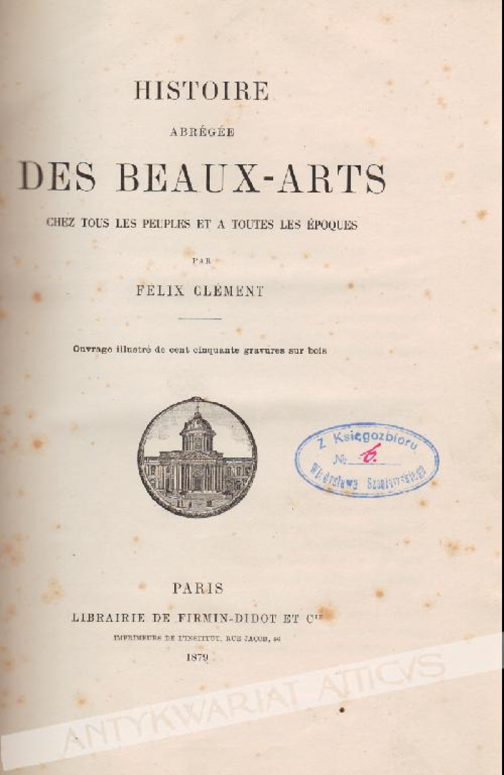 Histoire Abregee Des Beaux-Arts Chez Tous Les Peuples Et a Toutes Les Epoques 
