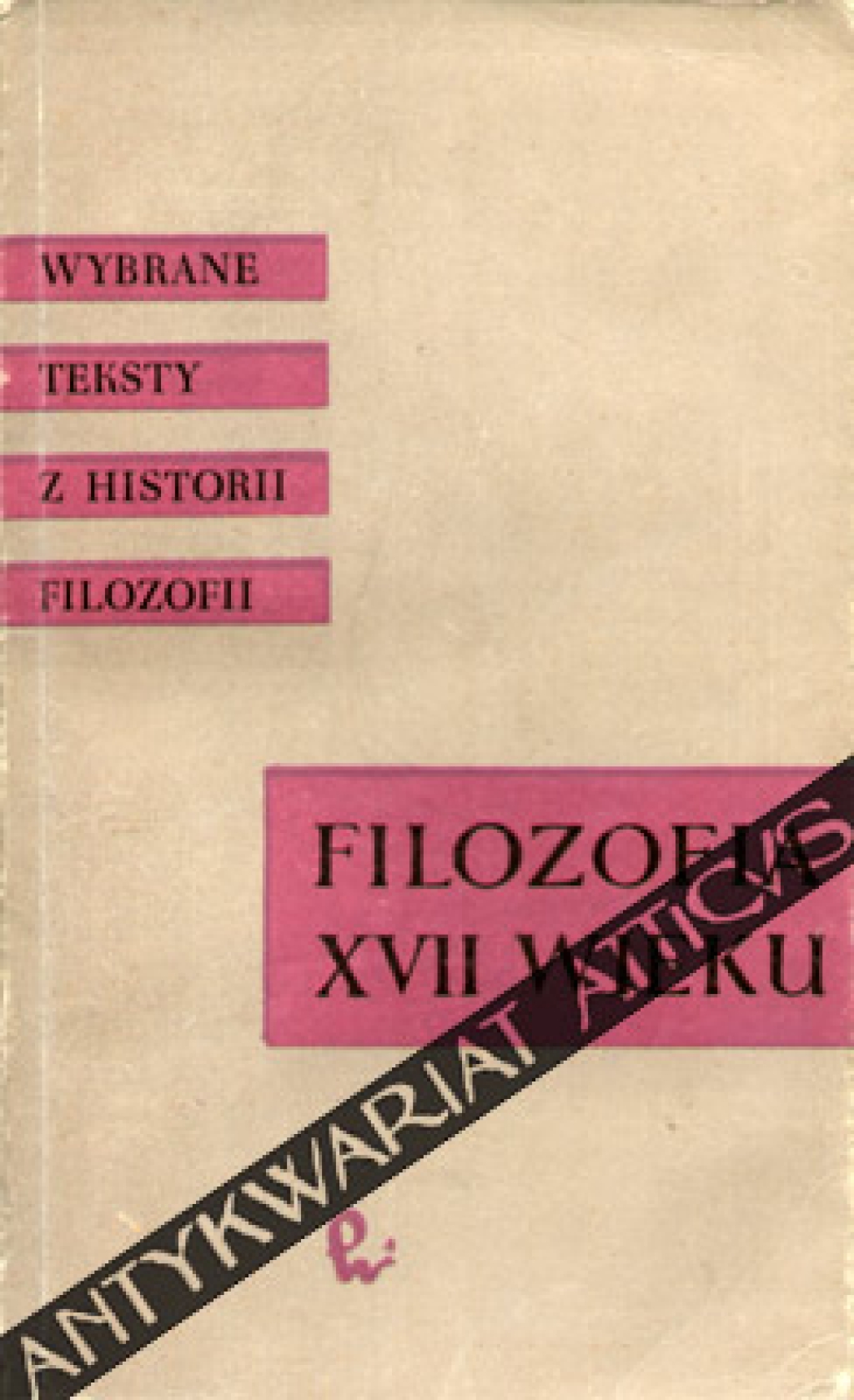 Filozofia XVII wieku. Francja, Holandia, Niemcy  [egz. z księgozbioru J. Szackiego]