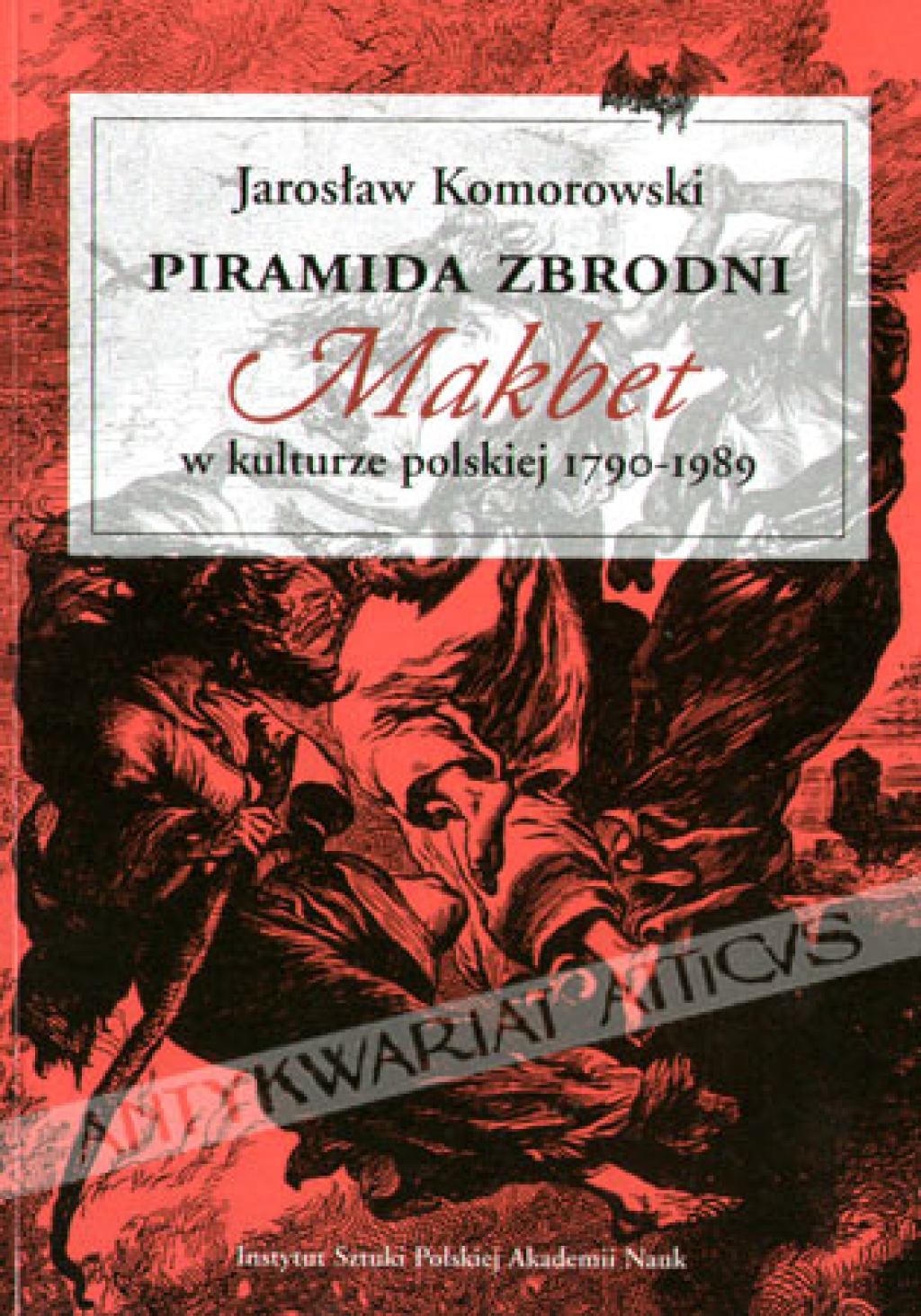 Piramida zbrodni. Makbet w kulturze polskiej 1790-1989