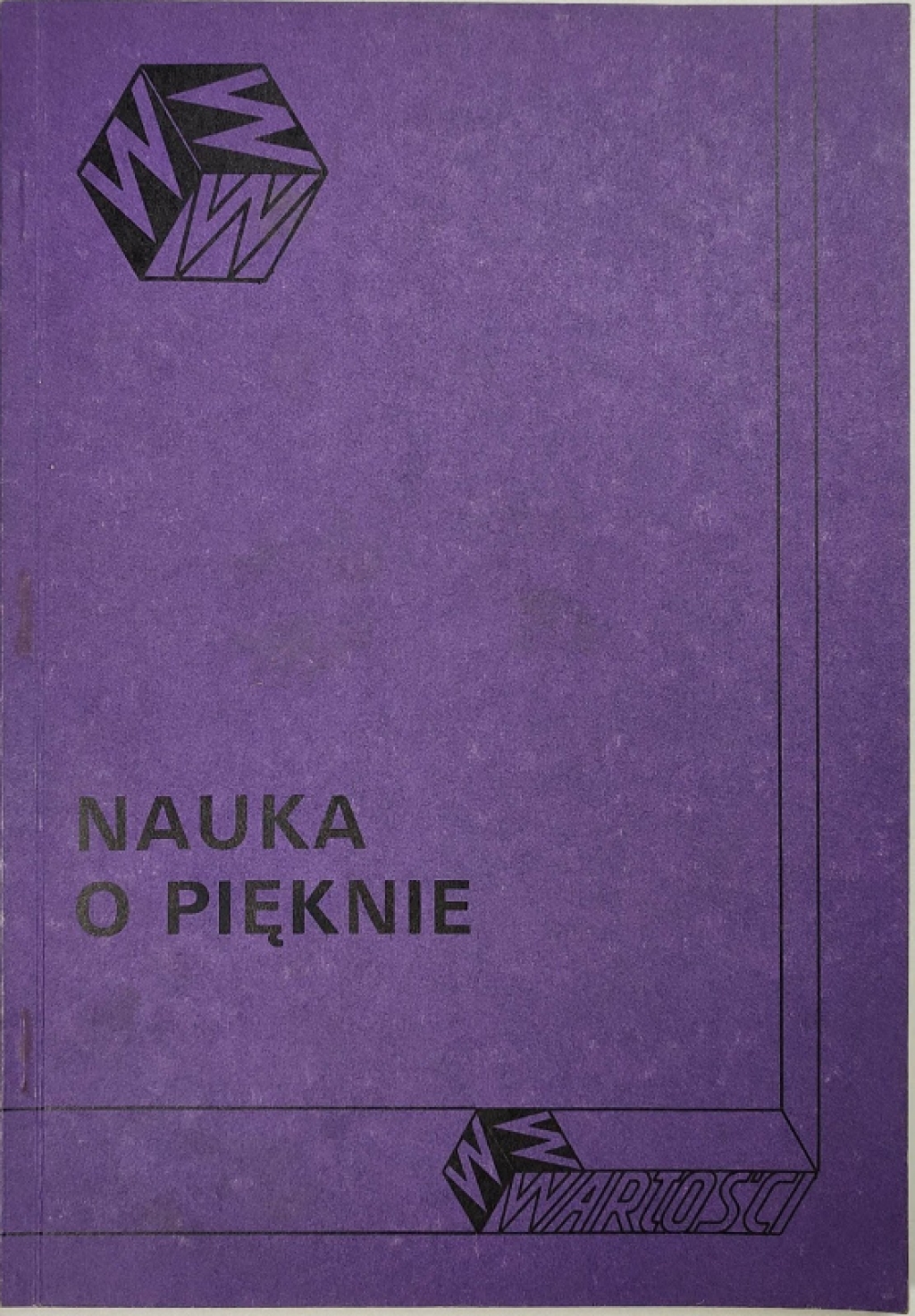 Nauka o pięknie: rozprawy z pogranicza estetyki, aksjologii ogólnej i antropologii filozoficznej