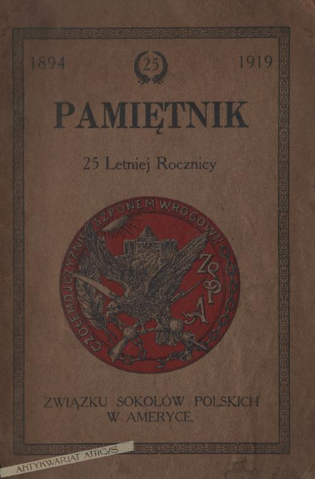 Pamiętnik 25 Letniej Rocznicy Związku Sokołów Polskich w Ameryce 1894-1919