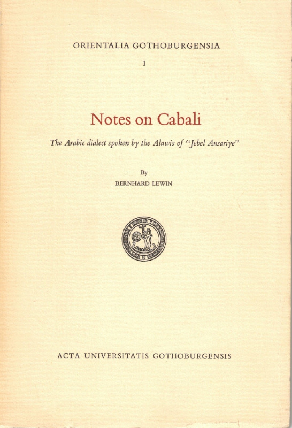 Notes on Cabali. The Arabic Dialect Spoken by the Alawis of "Jebel Ansariye"