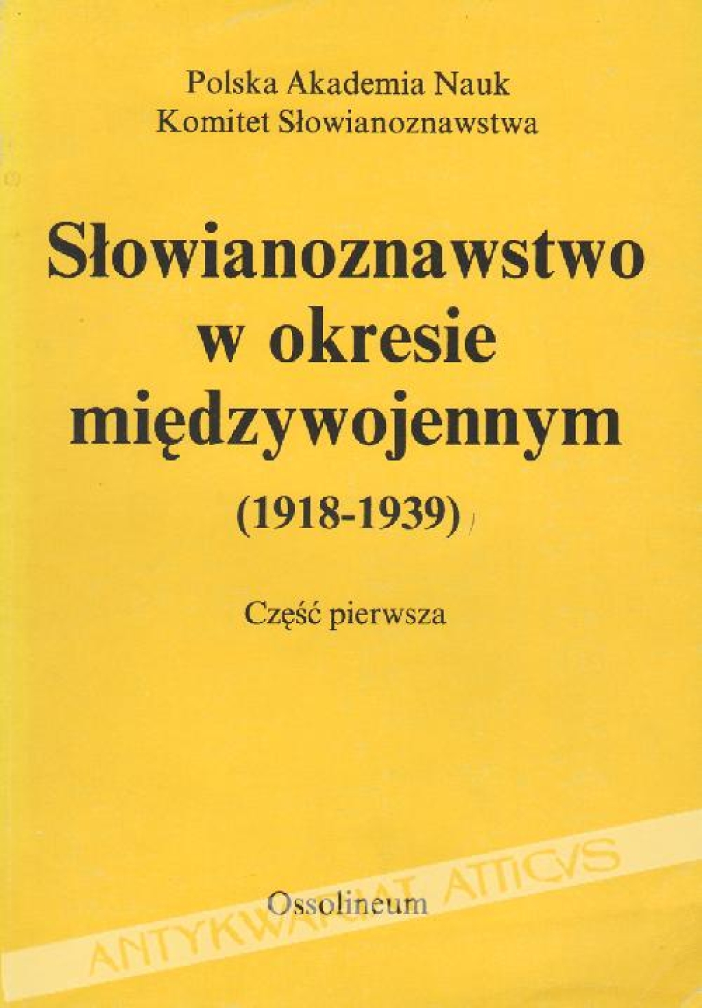 Słowianoznawstwo w okresie międzywojennym (1918-1939). Część pierwsza