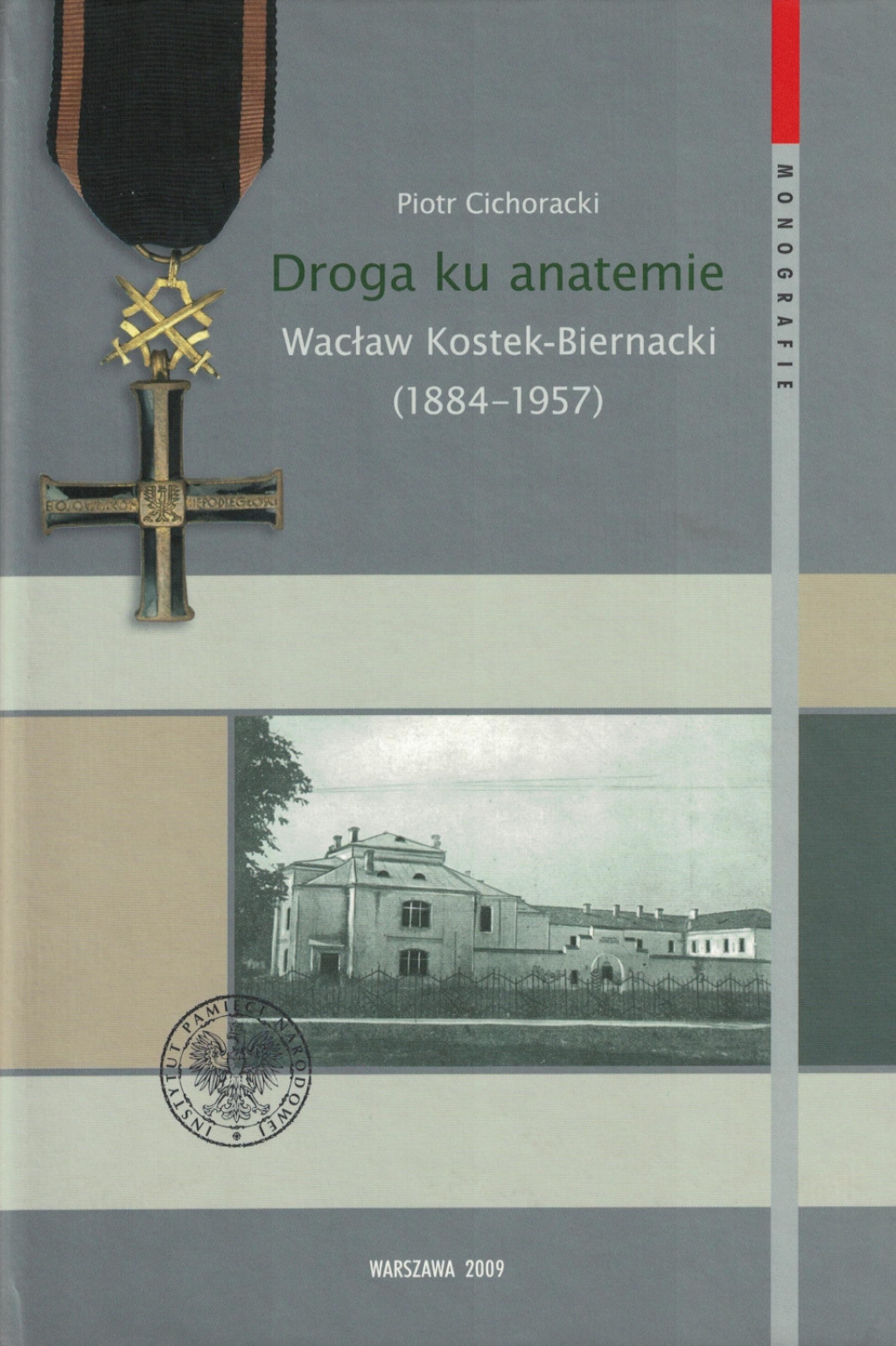 Droga ku anatemie. Wacław Kostek-Biernacki (1884-1957)