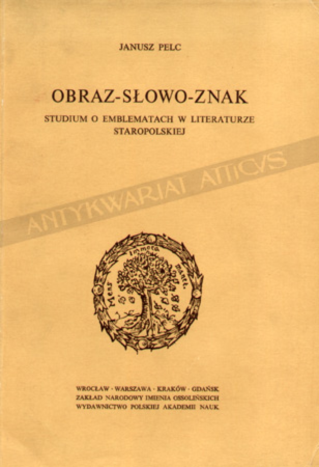 Obraz-Słowo-Znak. Studium o emblematach w literaturze staropolskiej