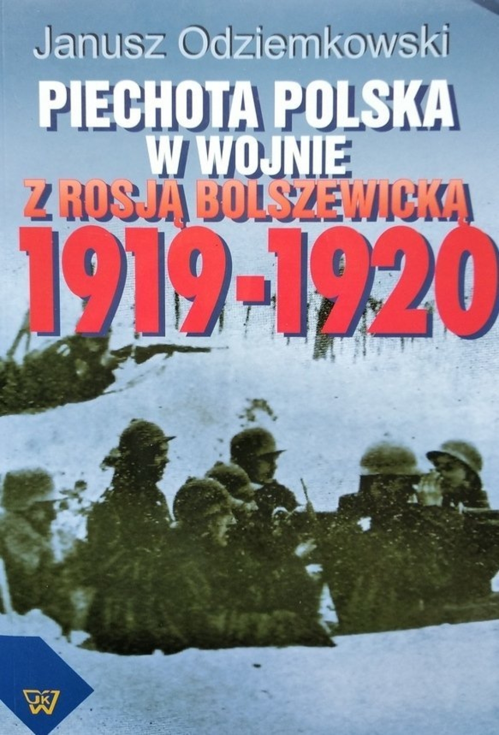 Piechota polska w wojnie z Rosją bolszewicką 1919-1920