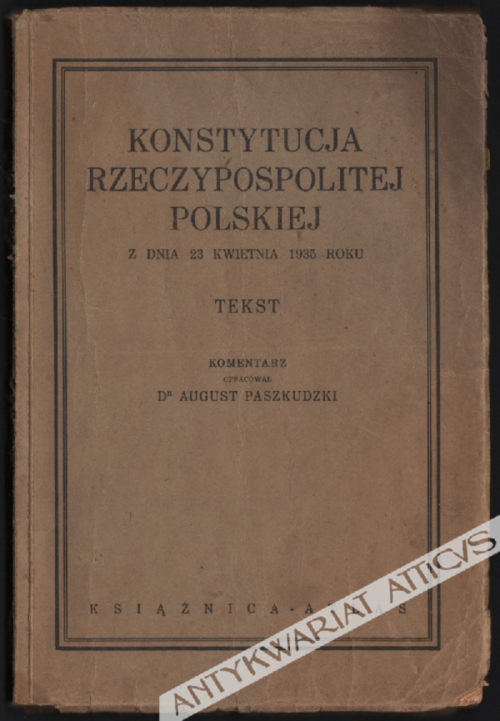 Konstytucja Rzeczypospolitej Polskiej z dnia 23 kwietnia 1935 r. Tekst. komentarz [autograf]