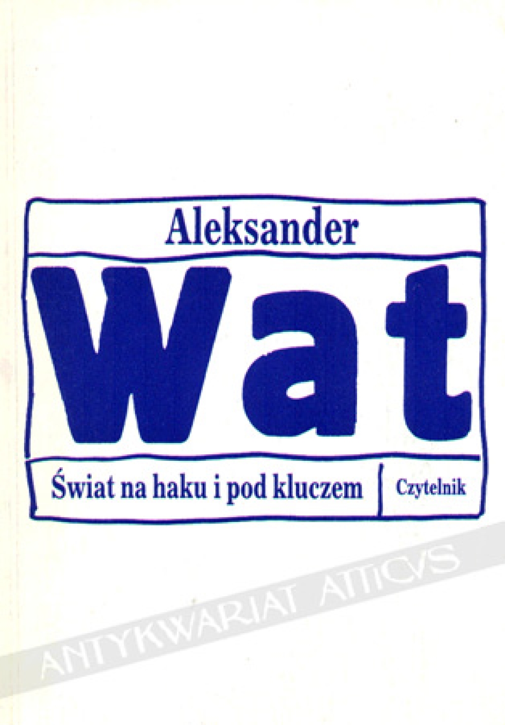 Świat na haku i pod kluczem. Eseje