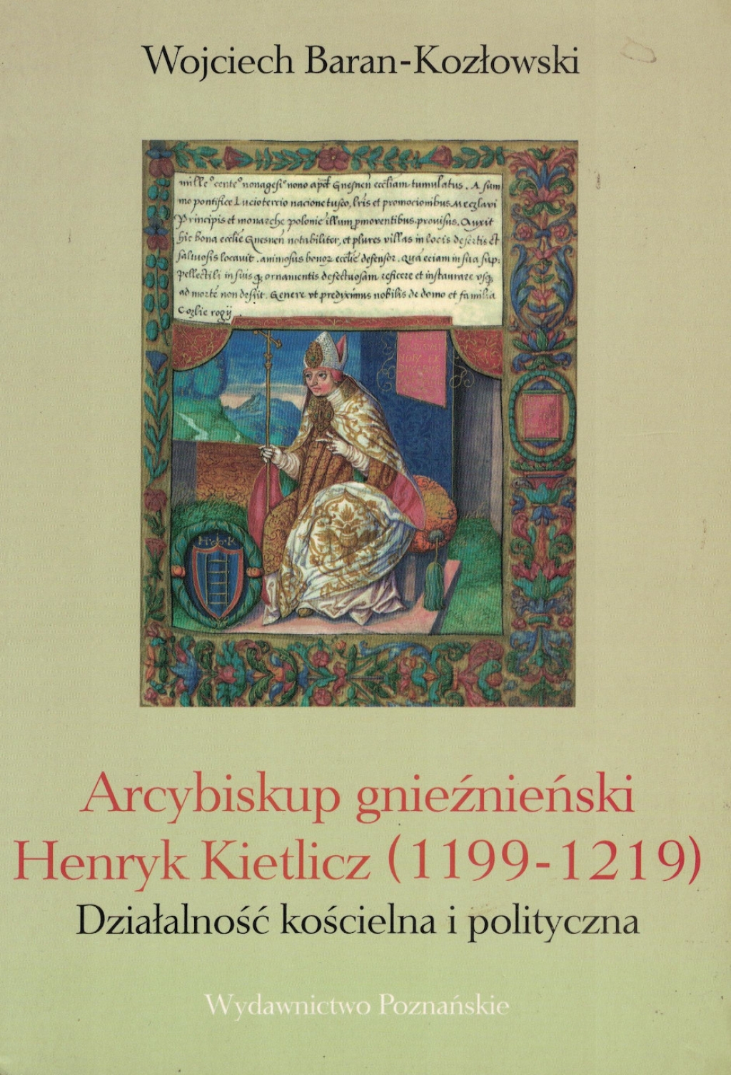 Arcybiskup gnieźnieński Henryk Kietlicz (1199-1219). Działalność kościelna i polityczna