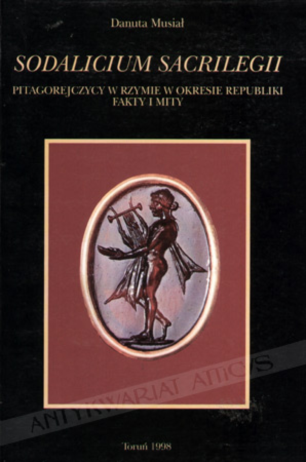 Sodalicium Sacrilegii. Pitagorejczycy w Rzymie w okresie Republiki: fakty i mity