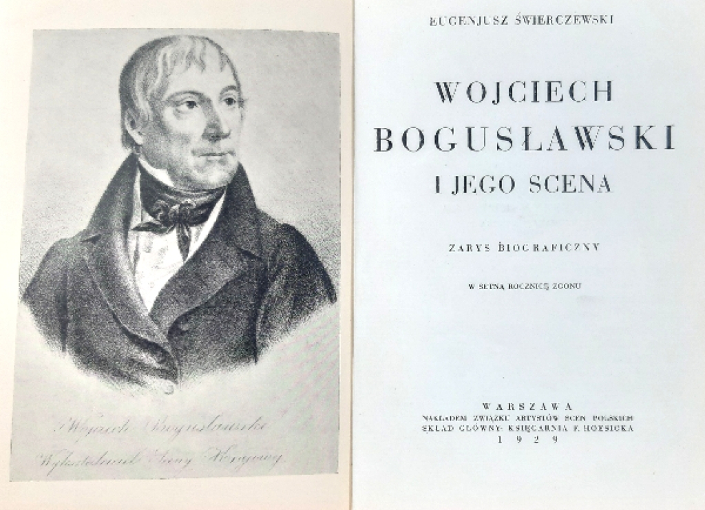 Wojciech Bogusławski i jego scena. Zarys biograficzny. W setną rocznicę zgonu