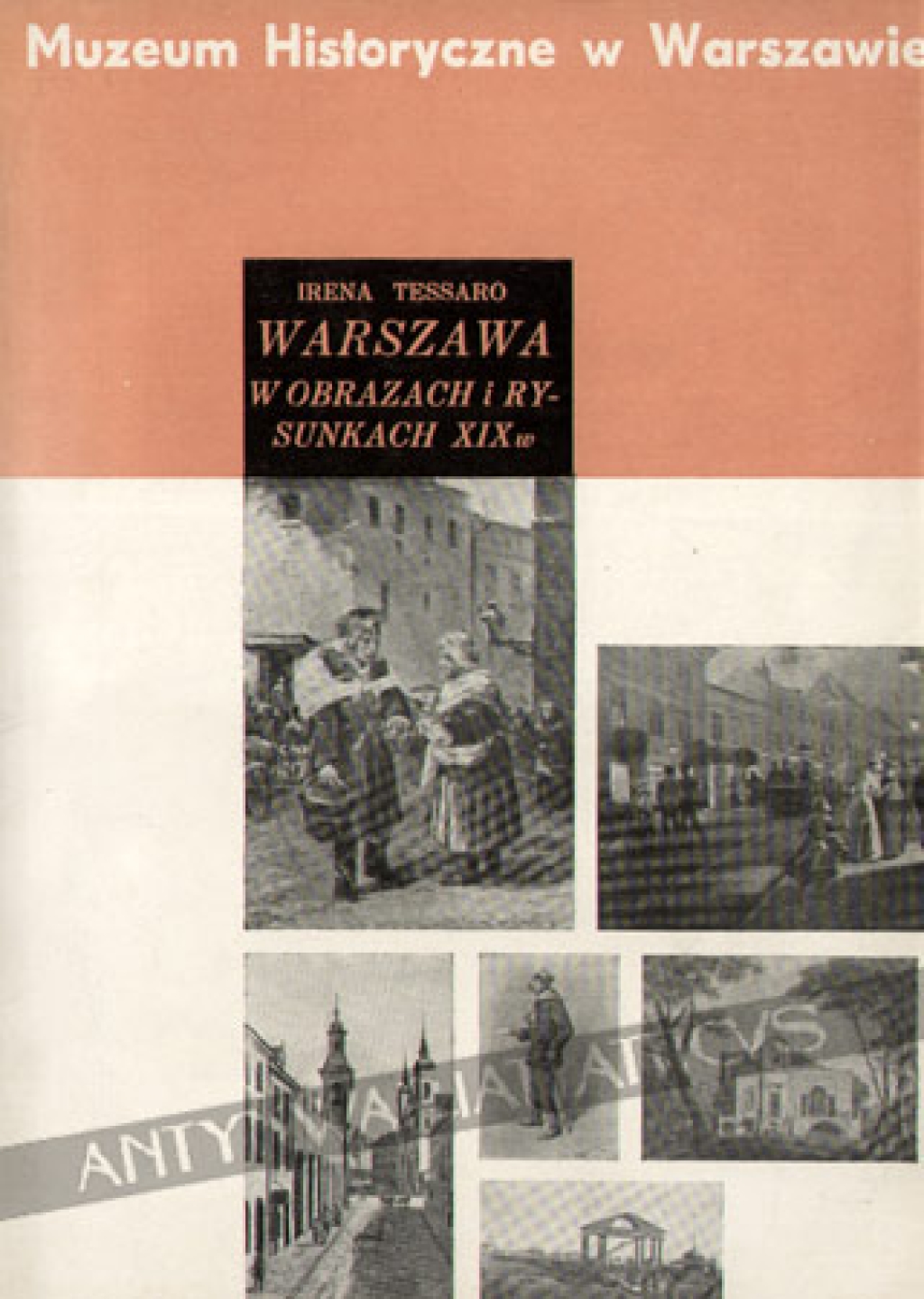 Warszawa w obrazach i rysunkach XIX wieku. Katalog zbiorów Muzeum Historycznego w Warszawie