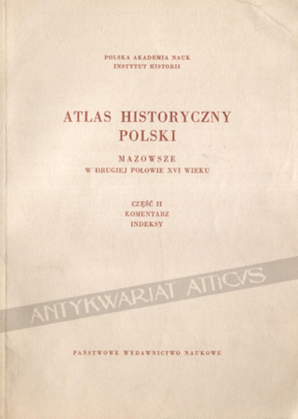 Atlas historyczny Polski. Mazowsze w drugiej połowie XVI wieku, część I-II. [praca zbiorowa]