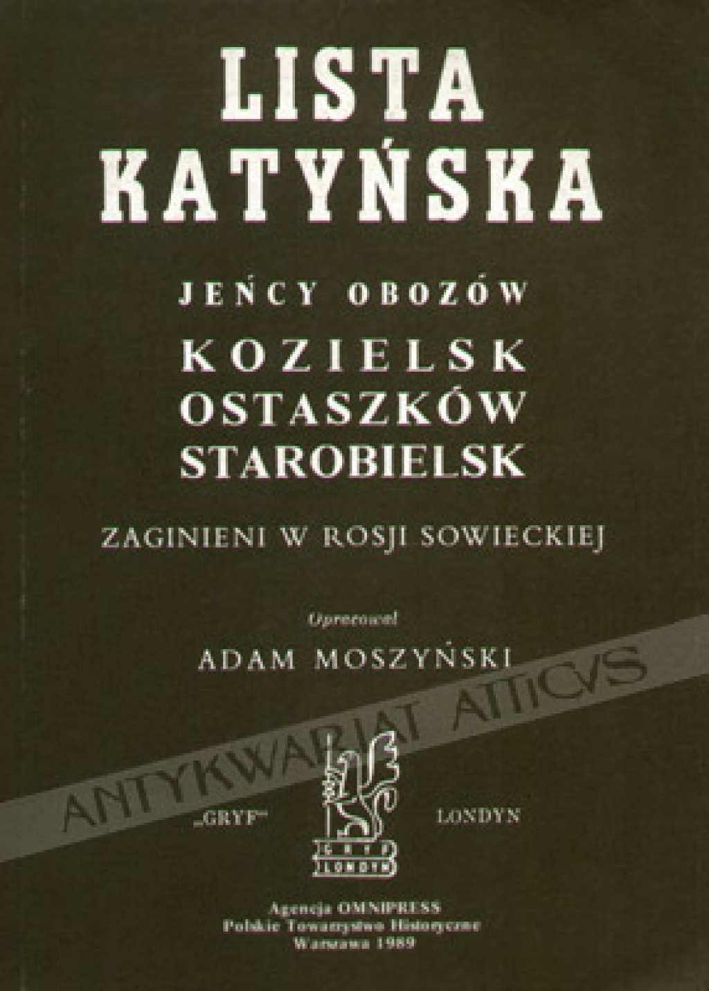Lista katyńska. Jeńcy obozów Kozielsk, Ostaszków, Starobielsk zaginieni w Rosji sowieckiej [reprint]