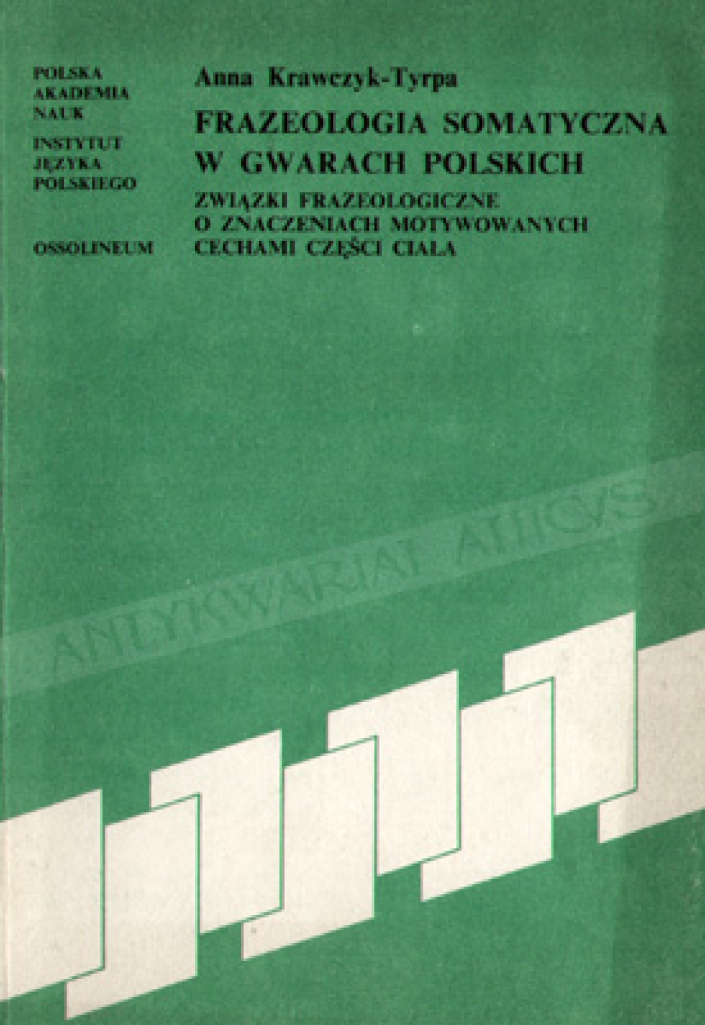 Frazeologia somatyczna w gwarach polskich. Związki frazeologiczne o znaczeniach motywowanych cechami części ciała
