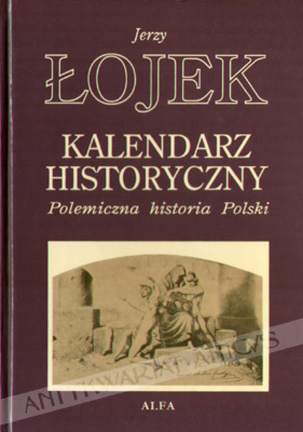 Kalendarz historyczny. Polemiczna historia Polski