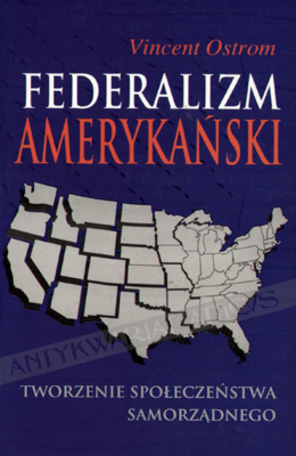 Federalizm amerykański. Tworzenie społeczeństwa samorządnego