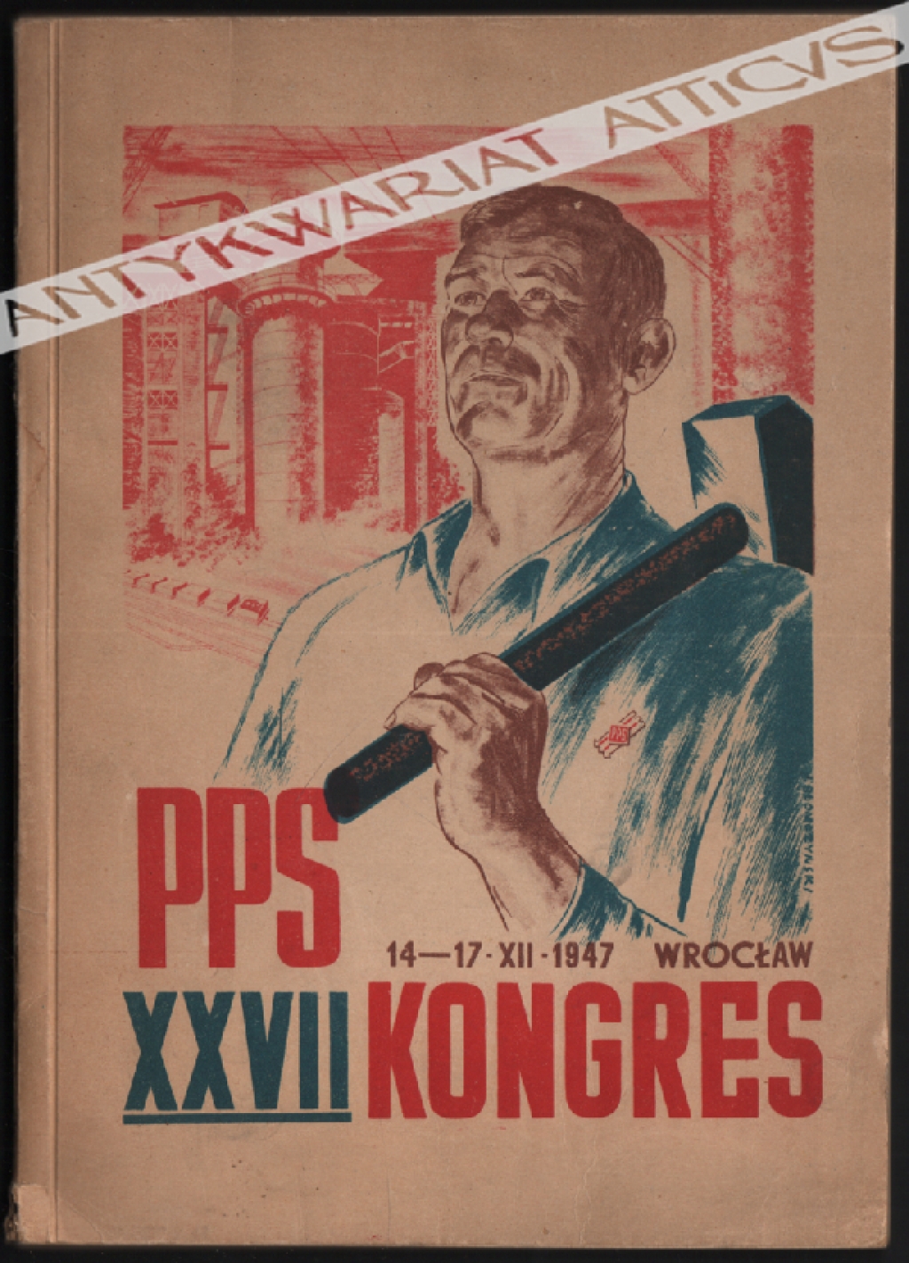 Polska Partia Socjalistyczna. Sprawozdanie na XXVII Kongres we Wrocławiu, 14-17 grudnia 1947 roku